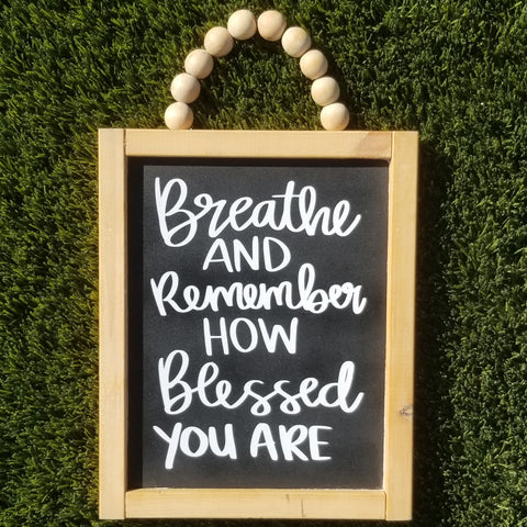 Breathe and remember how blessed you are | boho | wood sign